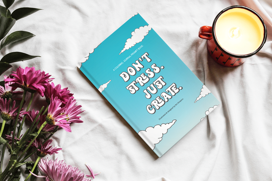 Don't Stress. Just Create (Full physical book)