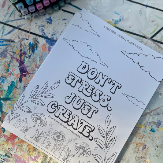 "Don't Stress, Just Create" digital coloring+ journal prompt book